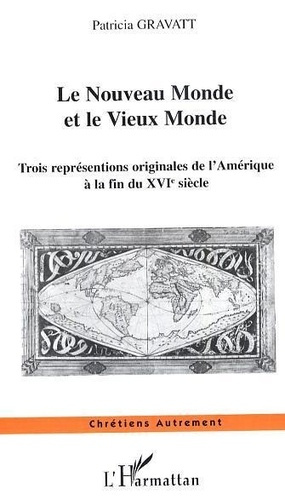Emprunter Le Nouveau Monde et le Vieux Monde : trois représentations originales de l'Amérique à la fin du XVIe livre