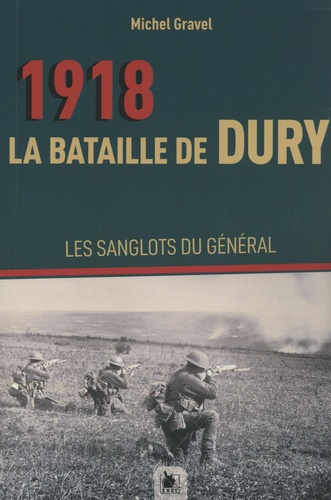 Emprunter La bataille de Dury, 2 septembre 1918. Les sanglots du général livre