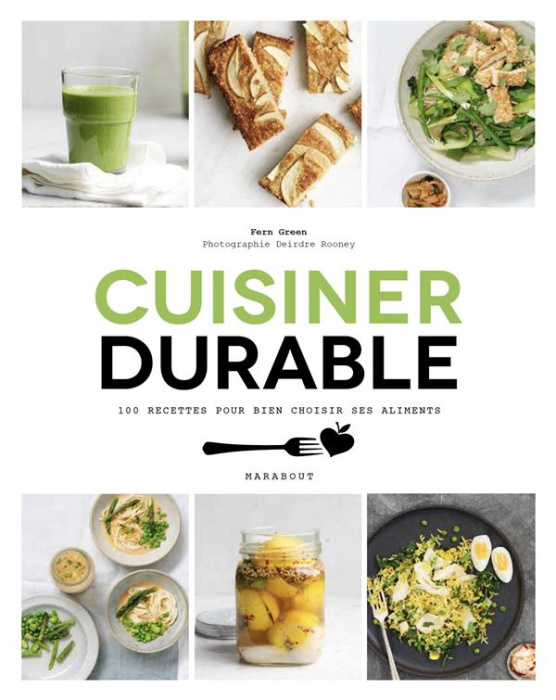 Emprunter Cuisiner durable. 100 recettes pour consommer et cuisiner en préservant la planète livre