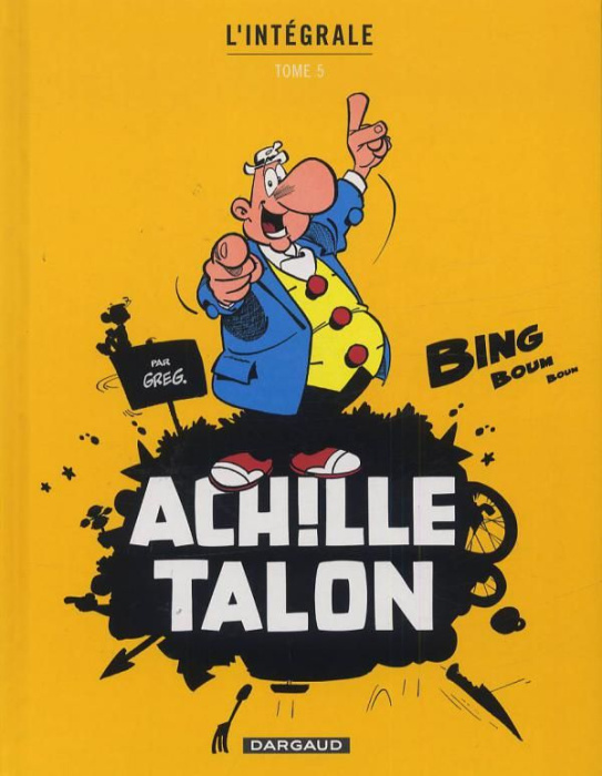 Emprunter Achille Talon l'Intégrale Tome 5 : Pas de pitié pour Achille Talon ; Achille Talon et le mystère de livre