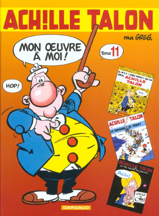 Emprunter Achille Talon, Mon oeuvre à moi ! Tome 11 : Il n'y a (Dieu merci) qu'un seul Achille Talon ; Achille livre