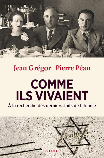 Emprunter Comme ils vivaient. A la recherche des derniers Juifs de Lituanie livre