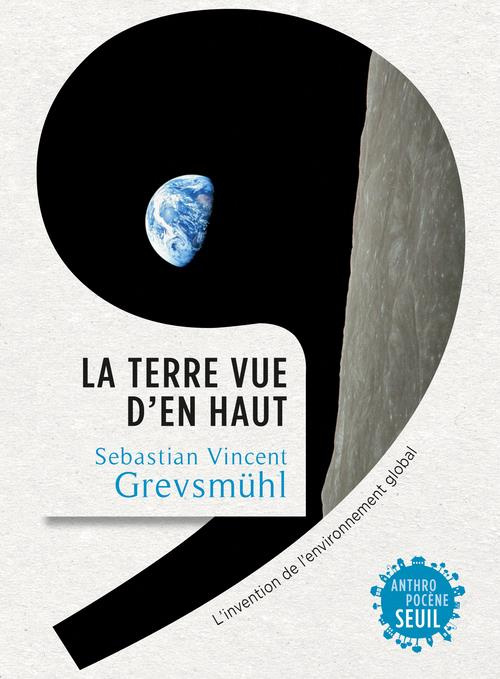 Emprunter La Terre vue d'en haut. L'invention de l'environnement global livre