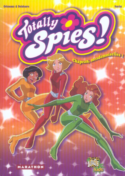 Emprunter Totally Spies ! Tome 1 : Chapeau, mesdemoiselles ! livre