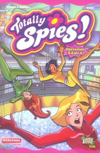 Emprunter Totally Spies ! Tome 2 : Opération S-eau-S livre