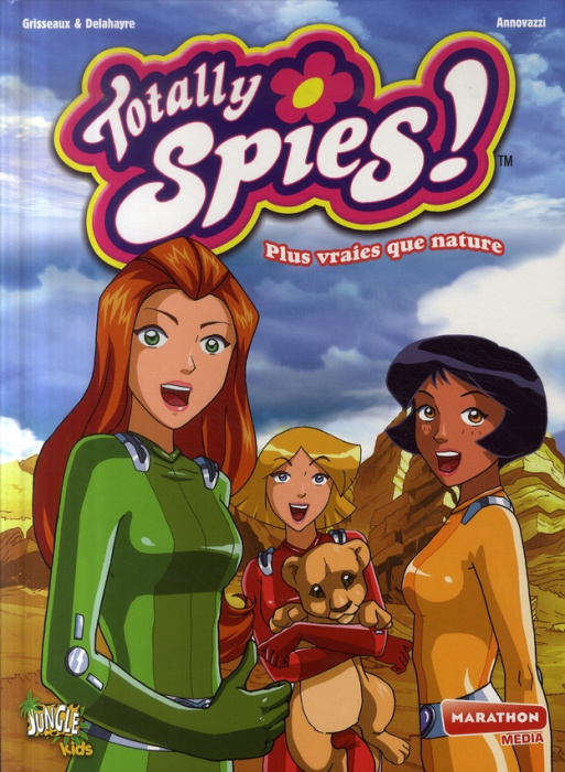 Emprunter Totally Spies ! Tome 5 : Plus vraies que nature livre