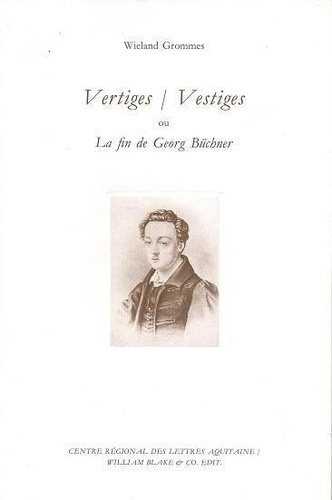 Emprunter Vertiges-vestiges ou La fin de Georg Büchner. 1 pièce de chambre (Kammerspiel), suivi de Repères de livre