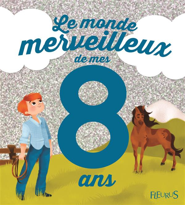 Emprunter Le monde merveilleux de mes 8 ans. Pour les garçons ! livre