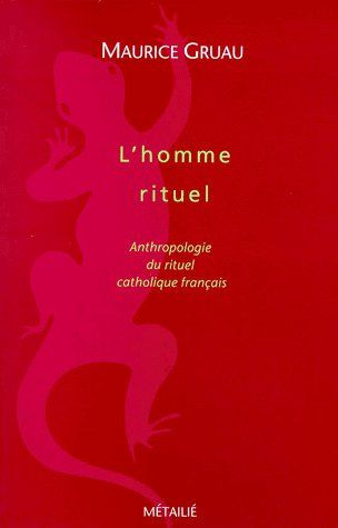 Emprunter L'HOMME RITUEL. Anthropologie du rituel catholique français livre