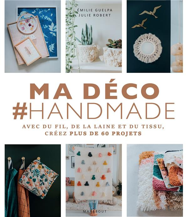 Emprunter Ma déco #Handmade. Avec du fil, de la laine et du tissu, créez plus de 60 projets livre