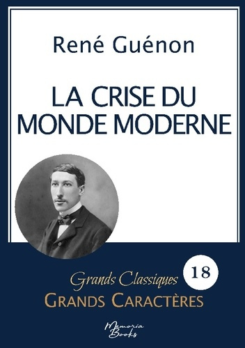 Emprunter La crise du monde moderne de René Guénon en grands caractères. Police Arial 18 facile à lire livre