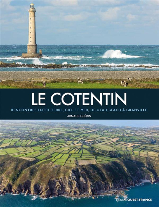 Emprunter Le Cotentin. Rencontres entre terre, ciel et mer, de Utah Beach à Granville livre