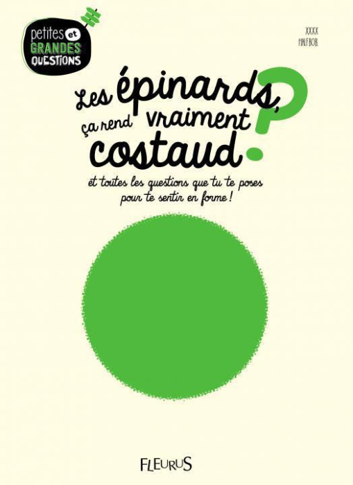 Emprunter Les épinards, ça rend vraiment costaud ? Et toutes les questions que tu te poses pour te sentir en f livre