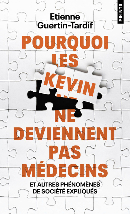 Emprunter Pourquoi les Kevin ne deviennent pas médecins. Et autres phénomènes de société expliqués livre
