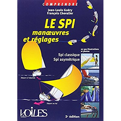 Emprunter Le SPI. Manoeuvres et réglages en 300 illustrations et photos, 3e édition livre