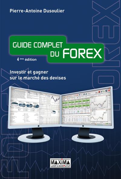 Emprunter Guide complet du Forex. Investir et gagner sur le marché des devises, 4e édition livre