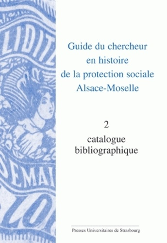 Emprunter Guide du chercheur en histoire de la protection sociale, Alsace-Moselle. Volume 2, Catalogue bibliog livre