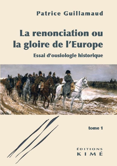 Emprunter La Renonciation ou la gloire de l'Europe. Tome 1, Essai d'ousiologie historique livre