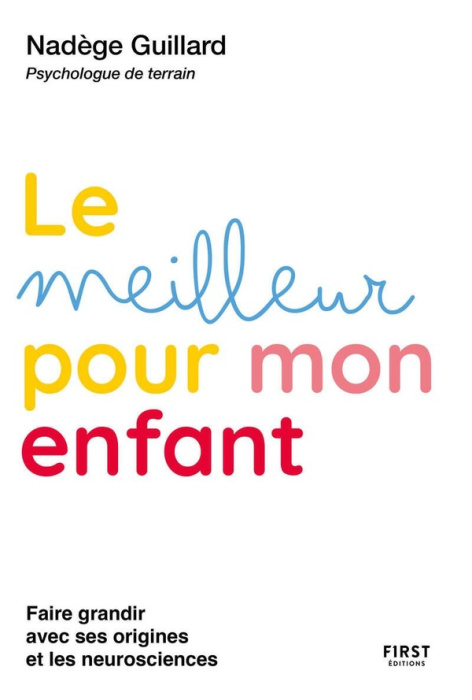 Emprunter Le meilleur pour mon enfant. Guidance parentale d'une psy terrain livre