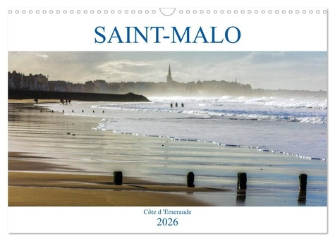 Emprunter SAINT-MALO, Côte d'Emeraude (Calendrier mural 2026 DIN A3 vertical), CALVENDO calendrier mensuel. Sa livre