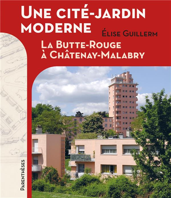 Emprunter Une cité-jardin moderne. La Butte Rouge à Châtenay-Malabry livre