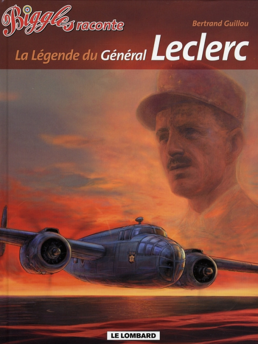 Emprunter Biggles raconte Tome 7 : La légende du général Leclerc livre