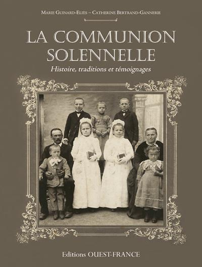 Emprunter La communion solennelle. Histoire, traditions et témoignages livre