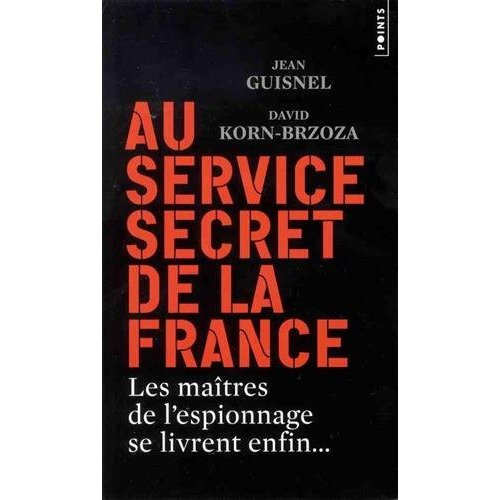 Emprunter Au service secret de la France. Les maîtres de l'espionnage se livrent enfin livre