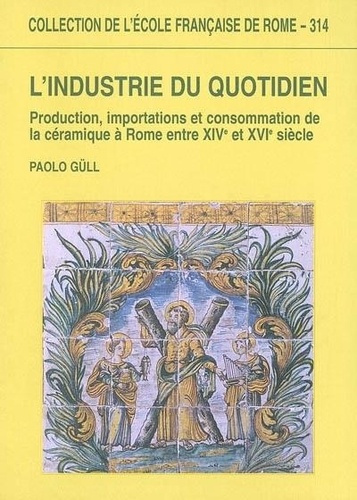 Emprunter L'industrie du quotidien. Production, importations et consommation de la céramique à Rome entre XIVe livre