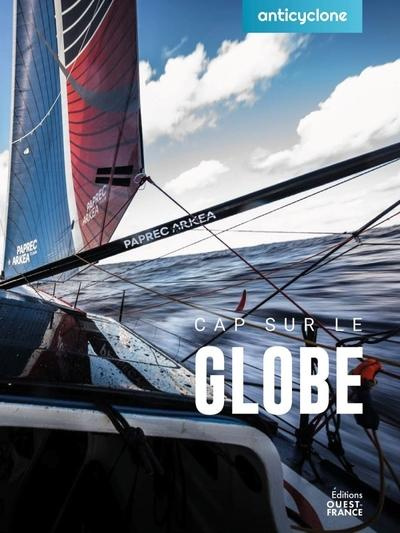 Emprunter Cap sur le Globe. Paprec Arkéa Yoann Richomme livre