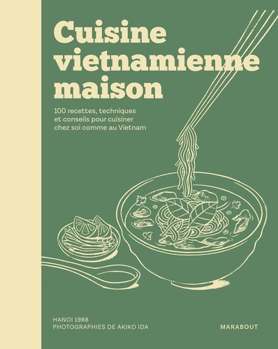 Emprunter Cuisine vietnamienne maison. 100 recettes, techniques et conseils pour cuisiner chez soi comme au Vi livre