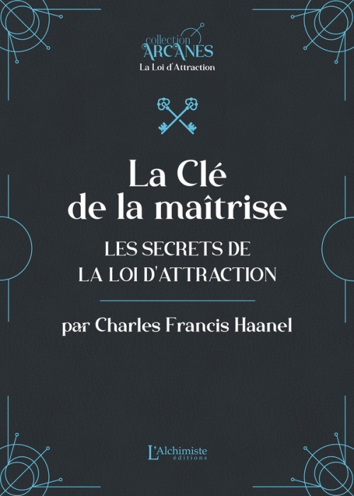 Emprunter La Clé de la maîtrise. Les secrets de la loi d'attraction livre