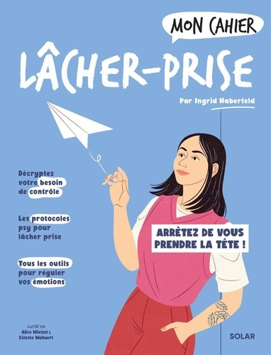 Emprunter Mon cahier lâcher-prise. Arrêtez de vous prendre la tête ! livre