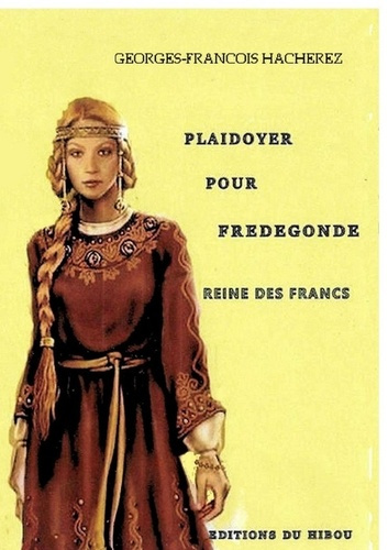 Emprunter PLAIDOYER POUR FREDEGONDE Reine des Francs livre