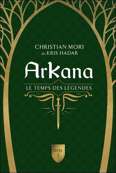Emprunter ArKana Tome 1 : Le temps des légendes livre