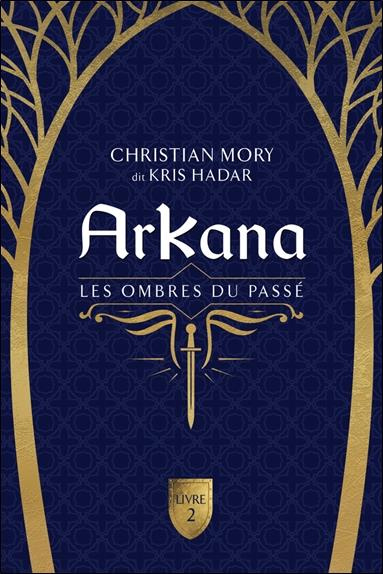 Emprunter Arkana - Les ombres du passé Tome 2 livre