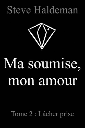 Emprunter Ma soumise, mon amour, Tome 2. Lâcher prise livre