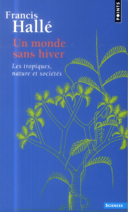 Emprunter Un monde sans hiver. Les tropiques, nature et sociétés livre