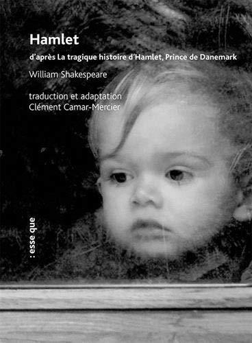 Emprunter Hamlet. D'après la tragique histoire d'Hamlet, prince de Danemark livre
