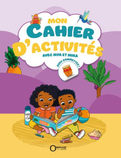 Emprunter Mon cahier d'activités avec Mya et Mika. Avec des gommettes ! livre