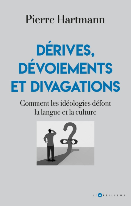 Emprunter Dérives, dévoiements et divagations. Comment les idéologies défont la langue et la culture livre