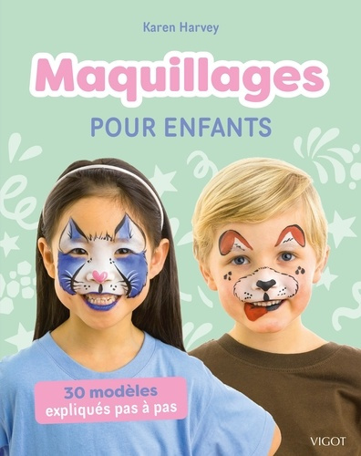 Emprunter Maquillages pour enfants. 30 modèles expliqués pas à pas livre