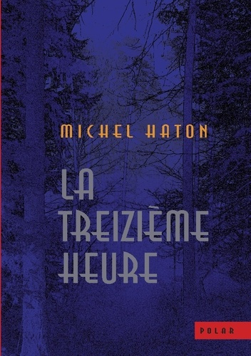Emprunter La treizième heure livre