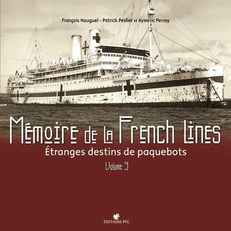 Emprunter Mémoire de la French Lines. Tome 3, étrange destins de paquebot livre
