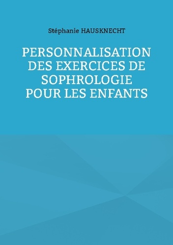 Emprunter Personnalisation des exercices de Sophrologie pour les enfants livre