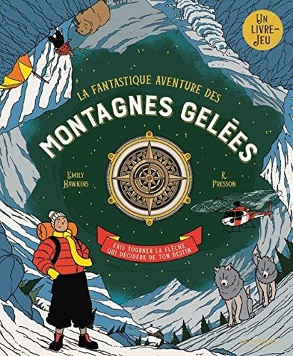 Emprunter La fantastique aventure des montagnes gelées. Fais tourner la flèche qui décidera de ton destin livre