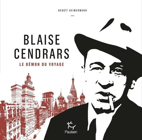 Emprunter Blaise Cendrars. Le démon du voyage livre