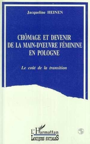 Emprunter Chômage et devenir de la main-d'oeuvre féminine en Pologne. Le coût de la transition livre