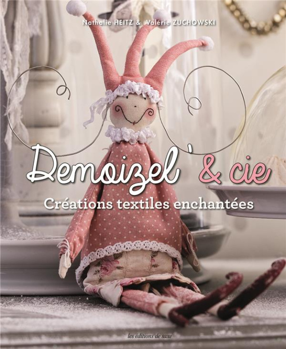 Emprunter Demoizel' et compagnie. Créations textiles enchantées livre