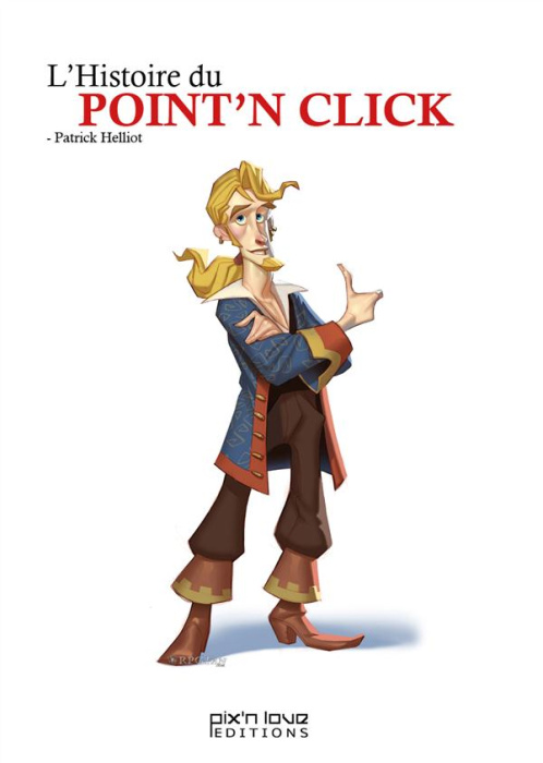 Emprunter L'histoire du Point'n Click. L'épopée du jeu d'aventure graphique livre